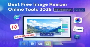 Best Free Image Resizer Online 2026 – Top 10 Tools (No Watermark & Fast)
